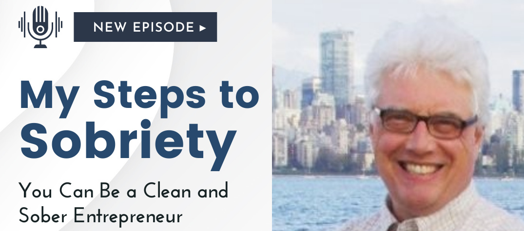 Read more about the article You Can Be a Clean and Sober Entrepreneur